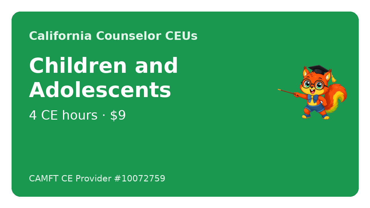Course cover for Children and Adolescents in Clinical Practice, 4 CE hours, by John Oliver Ycaro, LPCC