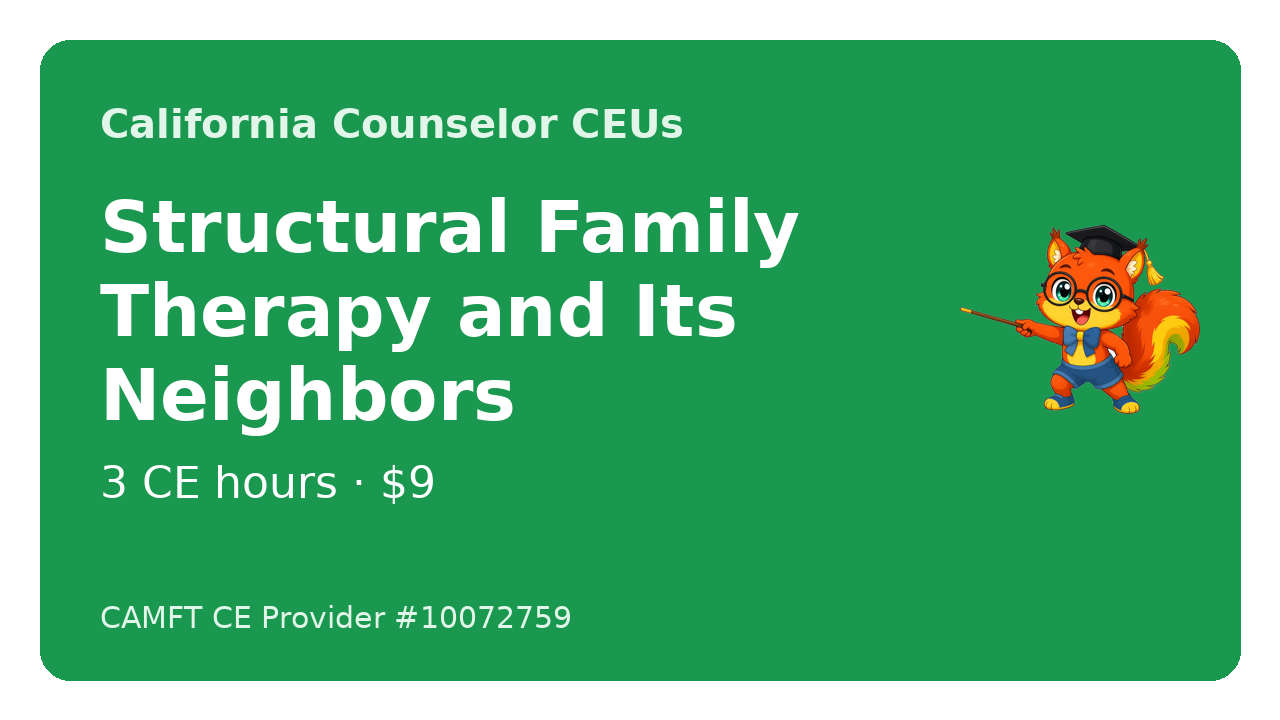 Course cover for Structural Family Therapy and Its Neighbors, 3 CE hours, by John Oliver Ycaro, LPCC