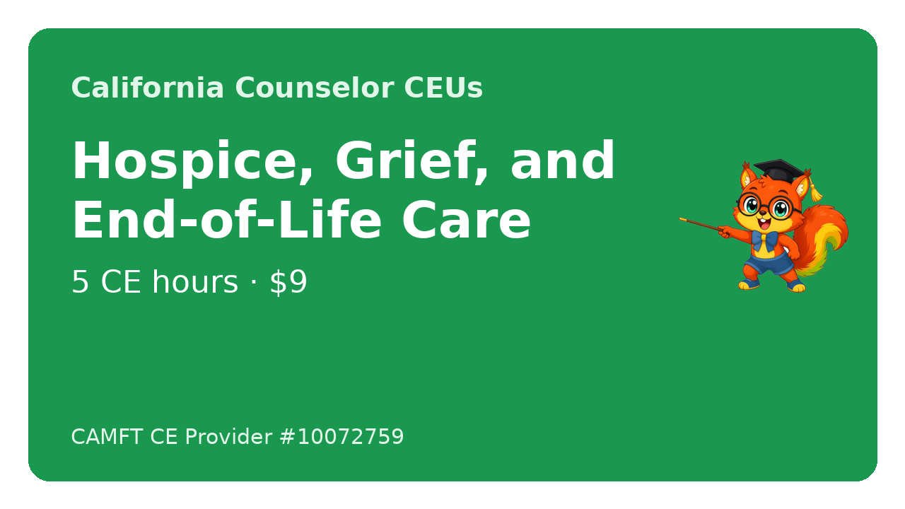Course cover for Hospice, Grief, and End-of-Life Care, 5 CE hours, by John Oliver Ycaro, LPCC