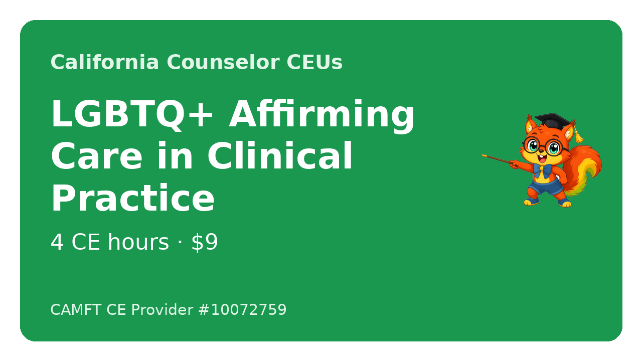 Course cover for LGBTQ+ Affirming Care in Clinical Practice, 4 CE hours, by John Oliver Ycaro, LPCC